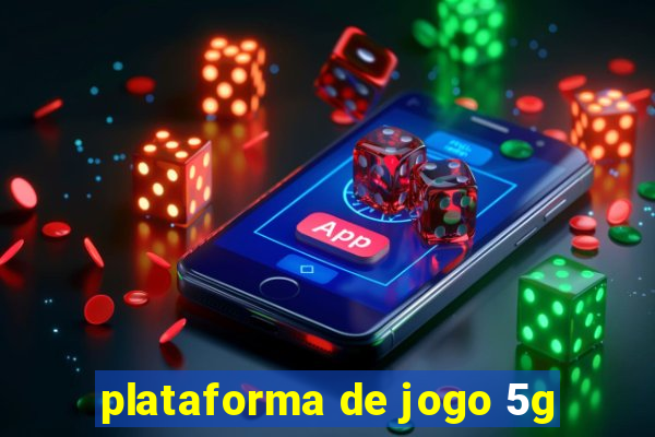 plataforma de jogo 5g